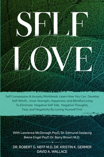 Self Love, Robert G Neff ; Kristen K Germer ; David A Wallace - Paperback - 9781913710194