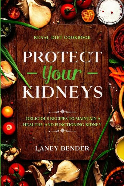 Renal Diet Cookbook, Laney Bender - Paperback - 9781913710385
