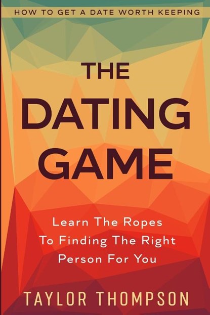 How To Get A Date Worth Keeping, Colten Khan - Paperback - 9781913710750