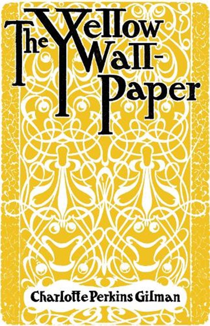 The Yellow Wallpaper, Charlotte Perkins Gilman - Paperback - 9781913724160