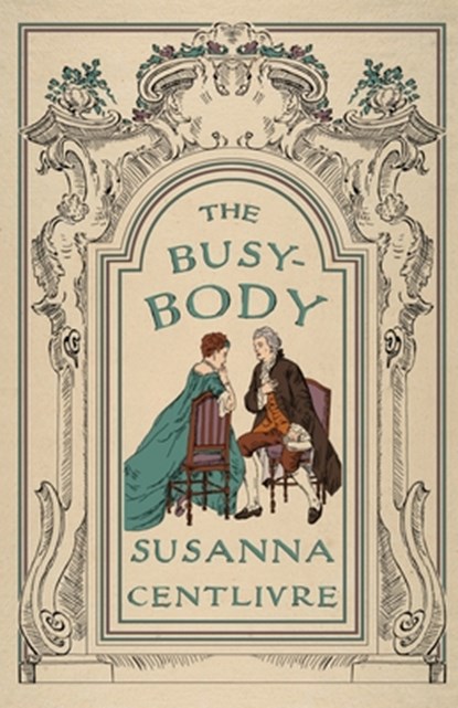 The Busybody, Susanna Centlivre - Paperback - 9781913724672