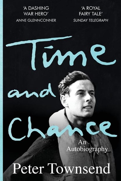 Time and Chance: An Autobiography, Peter Townsend - Paperback - 9781913727130