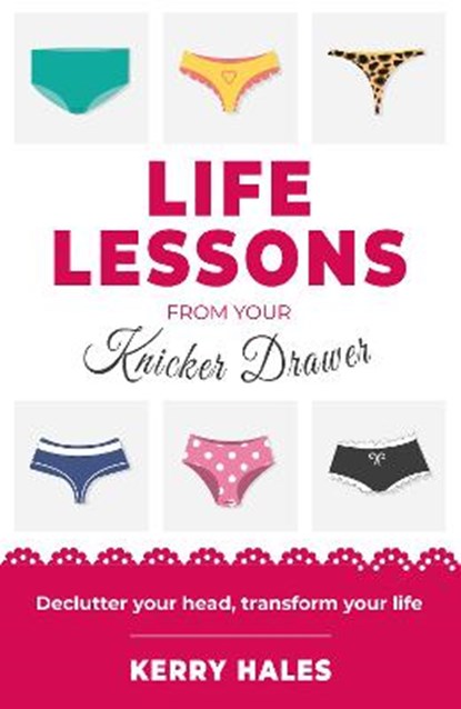 Life Lessons from your Knicker Drawer, HALES,  Kerry - Gebonden - 9781913728373