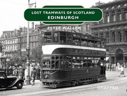 Lost Tramways of Scotland: Edinburgh, Peter Waller - Gebonden - 9781913733513
