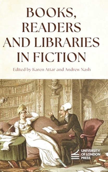 Books, Readers and Libraries in Fiction, Karen Attar - Gebonden - 9781913739027