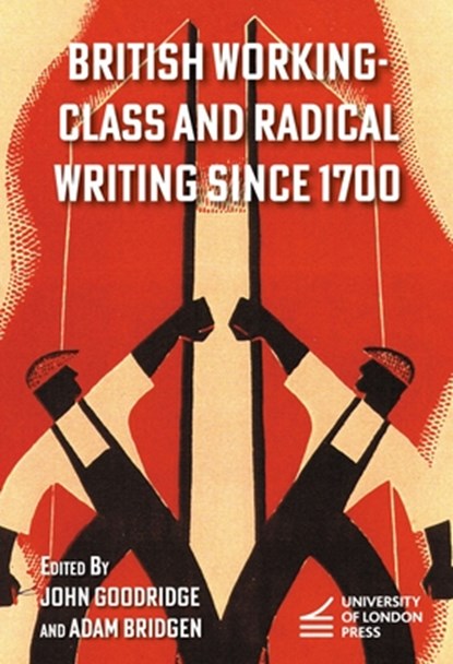 British Working-Class and Radical Writing Since 1700, John Goodridge - Paperback - 9781913739072