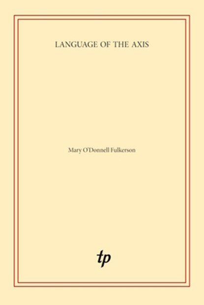 Language of the Axis, Mary O'Donnell Fulkerson - Paperback - 9781913743956