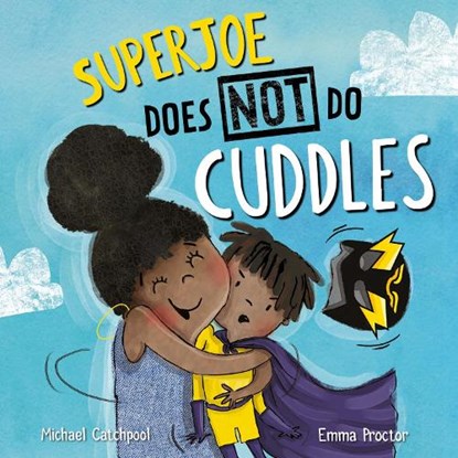 SuperJoe Does NOT Do Cuddles, Michael Catchpool - Gebonden - 9781913747657