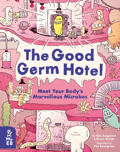 The Good Germ Hotel, Kim Sung-hwa ; Kwon Soo-jin - Gebonden - 9781913750152