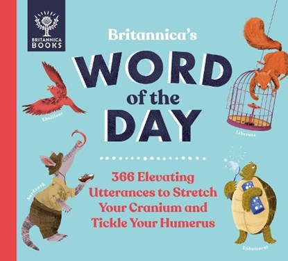 Britannica's Word of the Day, Patrick and Renee Kelly ; Sue Macy ; Britannica Group - Gebonden - 9781913750350