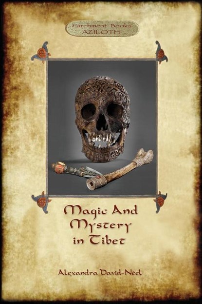 Magic and Mystery in Tibet, Alexandra David-Neel - Paperback - 9781913751029