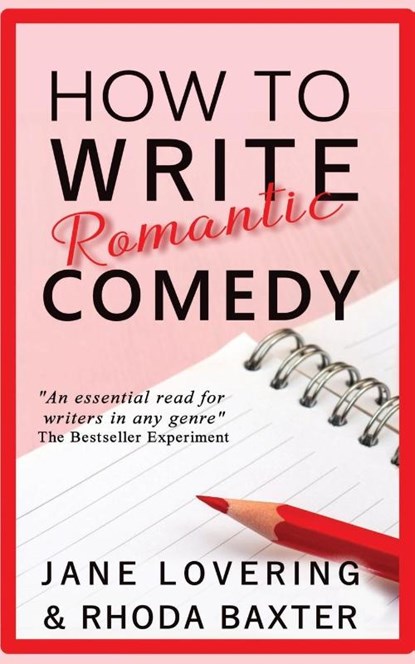How To Write Romantic Comedy, Rhoda Baxter ; Jane Lovering - Paperback - 9781913752002