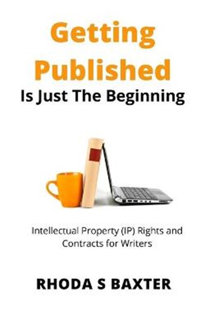 Getting Published is Just the Beginning, BAXTER,  Rhoda S - Paperback - 9781913752026