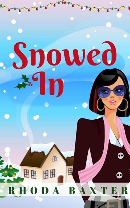 Snowed In, Rhoda Baxter - Paperback - 9781913752101