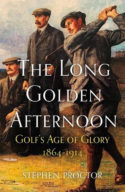 The Long Golden Afternoon, Stephen Proctor - Gebonden - 9781913759049