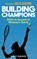 Building Champions, Molly McElwee - Paperback - 9781913759230