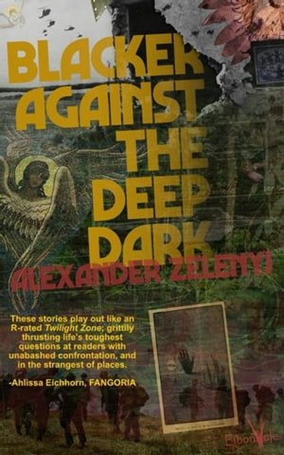 Blacker Against the Deep Dark, Alexander Zelenyj - Ebook - 9781913766207