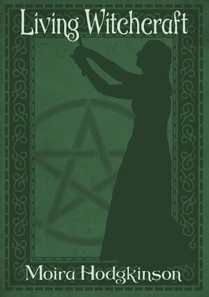 Living WItchcraft, Moira Hodgkinson - Paperback - 9781913768119