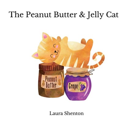 The Peanut Butter & Jelly Cat, Laura Shenton - Paperback - 9781913779290