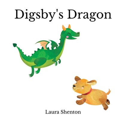 Digsby's Dragon, Laura Shenton - Paperback - 9781913779696