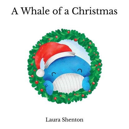 A Whale of a Christmas, Laura Shenton - Paperback - 9781913779825