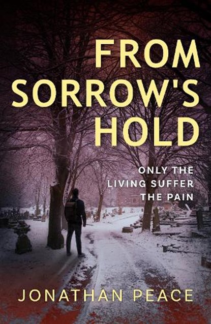 From Sorrow's Hold, PEACE,  Jonathan - Paperback - 9781913793753