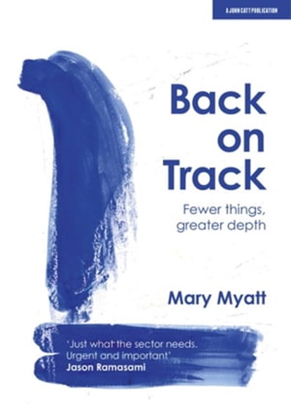 Back on Track: Fewer things, greater depth, Mary Myatt - Ebook - 9781913808280