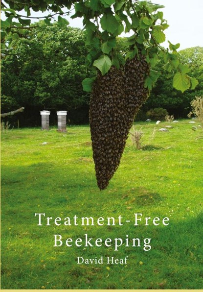 Treatment Free Beekeeping, David Heaf - Paperback - 9781913811006