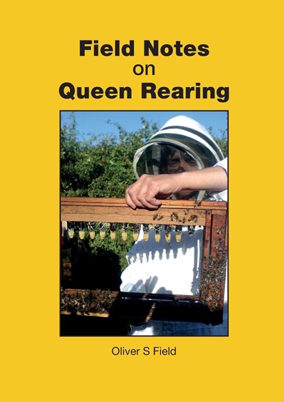 Field Notes on Queen Rearing, Oliver S Field - Paperback - 9781913811136
