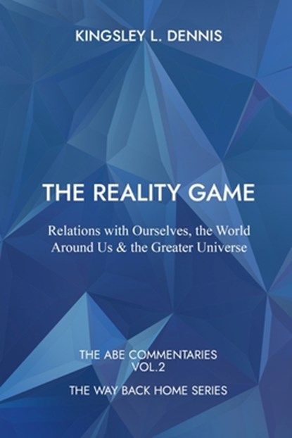 The Reality Game, Kingsley L Dennis - Paperback - 9781913816711