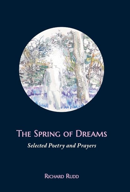 The Spring of Dreams, Richard Rudd - Gebonden - 9781913820015