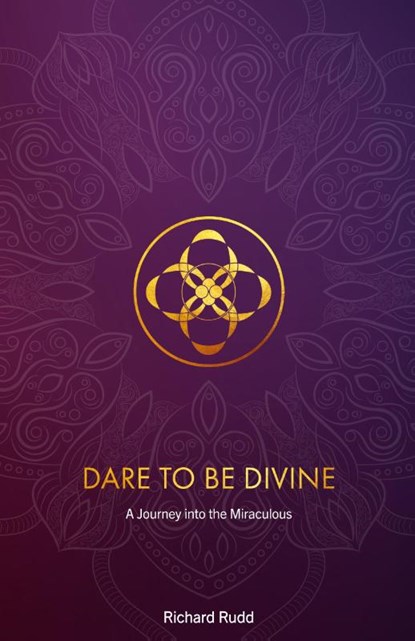 Dare to be Divine, Richard Rudd - Paperback - 9781913820152