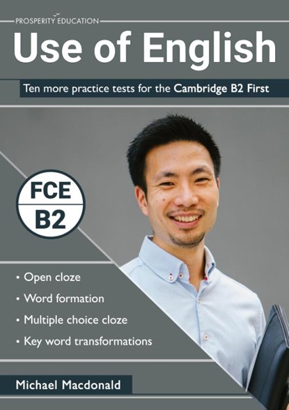 Use of English: Ten more practice tests for the Cambridge B2 First, Michael Macdonald - Paperback - 9781913825003