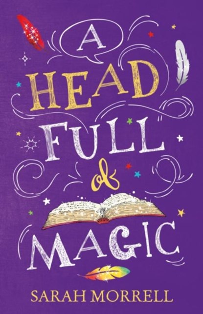 A Head Full Of Magic, Sarah Morrell - Paperback - 9781913835156