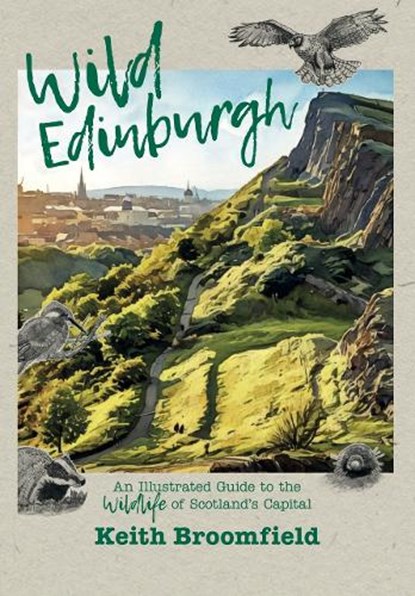 Wild Edinburgh, Keith Broomfield - Paperback - 9781913836450