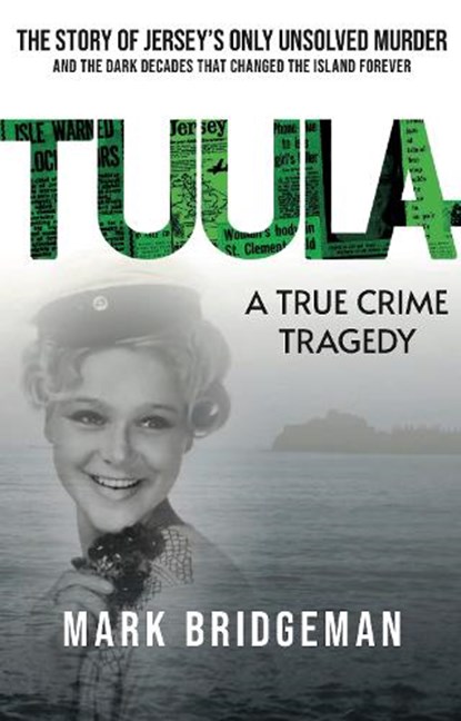 TUULA A True Crime Tragedy, Mark Bridgeman - Paperback - 9781913836634