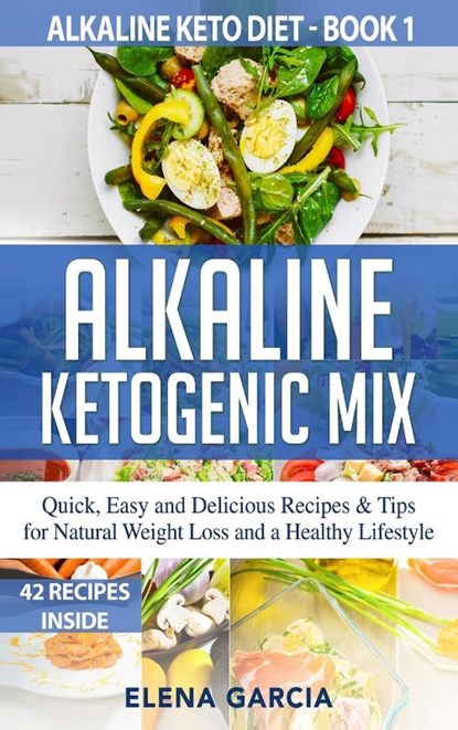 Alkaline Ketogenic Mix, Elena Garcia - Gebonden - 9781913857011