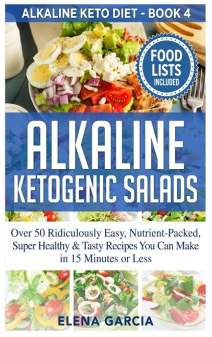 Alkaline Ketogenic Salads, Elena Garcia - Gebonden - 9781913857202