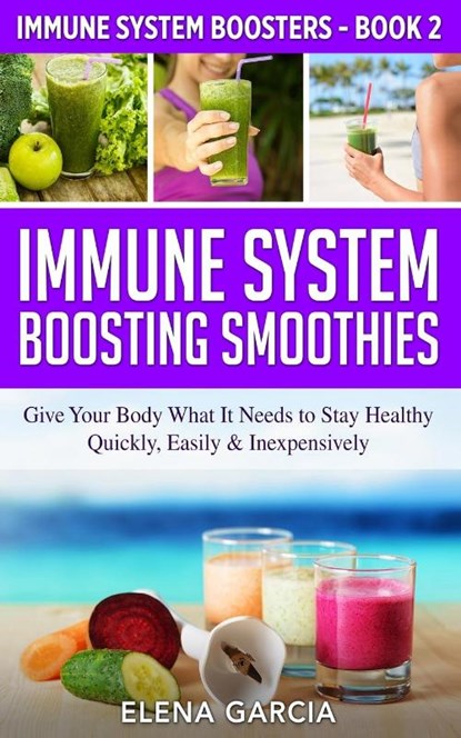 Immune System Boosting Smoothies, Elena Garcia - Paperback - 9781913857486
