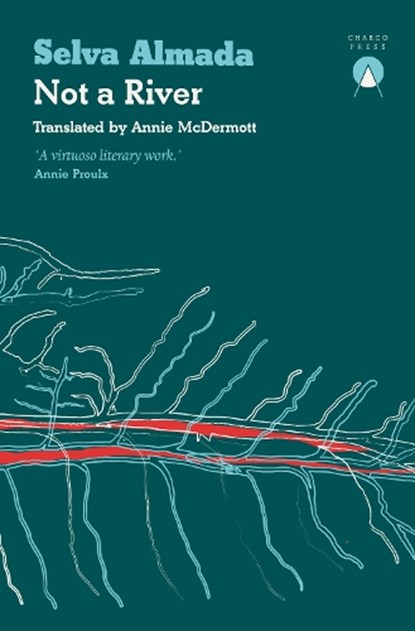 Not a River, Selva Almada - Paperback - 9781913867454