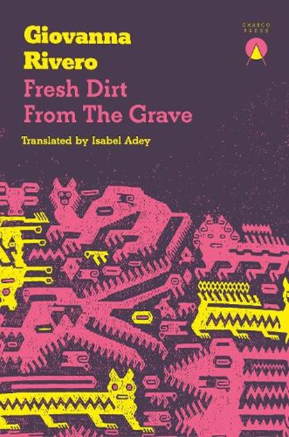 Fresh Dirt from the Grave, Giovanna Rivero - Paperback - 9781913867515