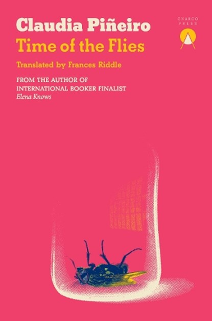 Time of the Flies, Claudia Pineiro - Paperback - 9781913867867