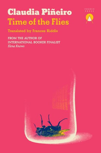 Time of the Flies, Claudia Pineiro - Paperback - 9781913867867