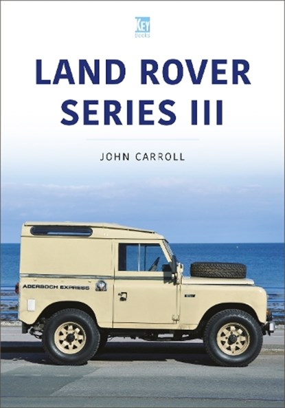 Land Rover Series III, John Carroll - Paperback - 9781913870676