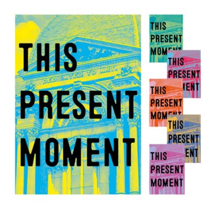 This Present Moment, Nora Atkinson ; Anya Montiel ; Mary Savig - Gebonden - 9781913875268