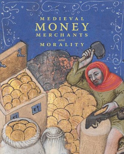Medieval Money, Merchants, and Morality, Diane Wolfthal - Gebonden - 9781913875374