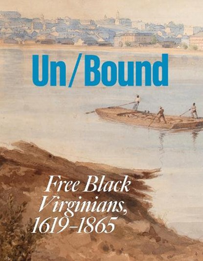Unbound, Melvin Patrick Ely ; Evanda S. Watts-martinez ; Sabrina G. Watson ; Cassandra L. Newby-Alexander - Paperback - 9781913875619