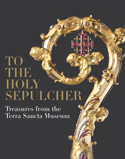 To the Holy Sepulcher, Xavier F Salomon ; Benoit Constensoux ; Jacques Charles-Gaffiot - Gebonden - 9781913875756