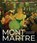 Montmartre, Phillip Dennis Cate ; Saskia Ooms ; David E. Weisman - Gebonden - 9781913875879