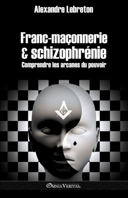 Franc-maconnerie et schizophrenie, Alexandre Lebreton - Paperback - 9781913890032